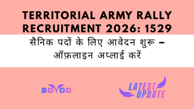 Territorial Army Rally Recruitment 2026: 1529 सैनिक पदों के लिए आवेदन शुरू – ऑफ़लाइन अप्लाई करें